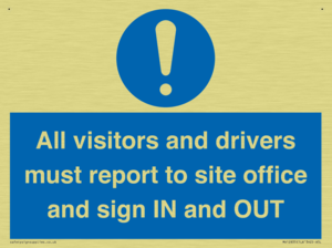 All visitors and drivers must report to site office and sign IN and OUT